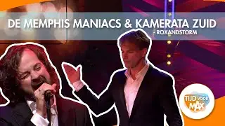 Memphis Maniacs en het Kamerata Zuid - Roxandstorm | TIJD VOOR MAX