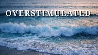 For Overstimulated Minds | Calm Audio to Slow Down
