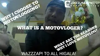 WHY MOTOVLOGGING/WHY MOTOVLOG?
