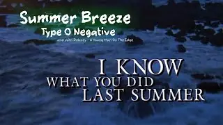 SUMMER BREEZE - TYPE O NEGATIVE (I KNOW WHAT YOU DID LAST SUMMER 1997 OST)
