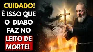 PADRE PIO REVELOU O SEGREDO: O QUE O DIABO TENTA FAZER COM A ALMA NO LEITO DE MORTE — POUCOS SABEM!
