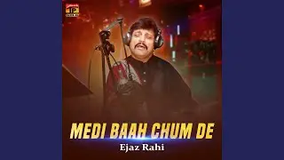 Medi Baah Chum De