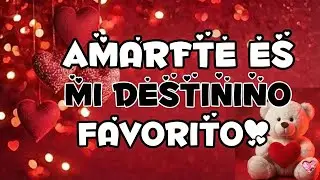 Para ti mi amor ❤️ hoy quiero regalarte palabras que te hagan sentir amado profundamente siempre