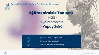 Biyoinformatik &Ouml;ğrenmek İsteyenler İ&ccedil;in Altın Rehber! | Python &rarr; NGS &rarr; AI Eğitimi Akşam Sohbeti