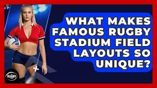 What Makes Famous Rugby Stadium Field Layouts So Unique? - The Rugby Pros