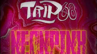 Trip68 - NEONPINK