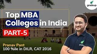 CAT 2021 | Top MBA Colleges in India | Part-5 | Pranav Pant | Gradeup