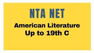 NTA NET Crash Course Day 6 American literature up to 19th C