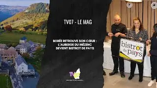 TV07 - Le Mag - Borée retrouve son cœur : l’Auberge du Mézenc devient Bistrot de Pays