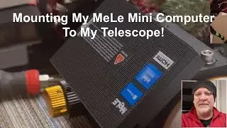 AstroAF - Mounting My MeLe Mini Computer To My Telescope!