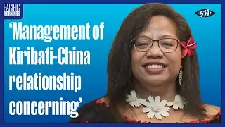 Kiribati Opposition leader speaks out on China ties and presidential election