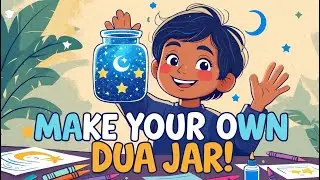 Make Your Own Dua Jar! | Fun & Easy Islamic Craft for Kids
