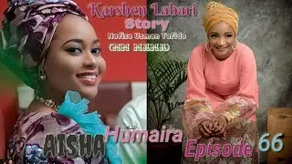 Aisha Humaira Episode 66 Latest Hausa Novel's May 01/2020 Karshen Labari.