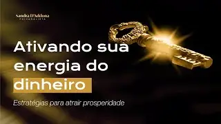 SANDRA DADDONA | ATIVANDO SUA ENERGIA DO DINHEIRO