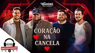 Os Bar&otilde;es da Pisadinha, Iguinho e Lulinha - Cora&ccedil;&atilde;o Na Cancela - ( UniFlow Karaok&ecirc; ) - Karaok&ecirc;