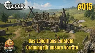 Clanfolk #015 – Lagerhausbau… weil alles sonst kaputtgeht.