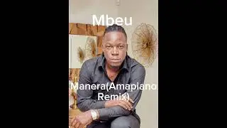 Mbeu-Manera (Amapiano Remix)