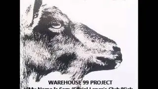 WAREHOUSE 99 PROJECT - My Name Is Sam