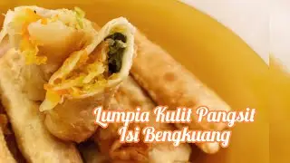 RESEP LUMPIA KULIT PANGSIT ISI BENGKUANG