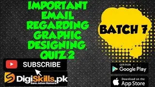 Digiskills Important Email Regarding Graphic Design Quiz 2 Batch 7.