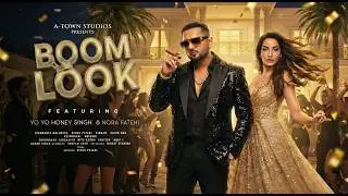 BOOM LOOK (Official Video) | Honey Singh | Nora Fatehi | A-Town Studios