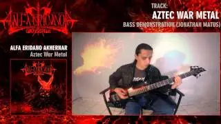 Alfa Eridano Akhernar - Aztec War Metal (&Aacute;lbum: Aztec War Metal) - Bass Demostration