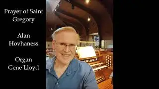 Prayer of Saint Gregory - Hovhaness - Organ - Gene Lloyd