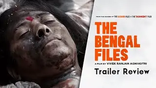 The Bengal Files Trailer Review | Vivek Agnihotri&rsquo;s Controversial Truth | Pallavi J | 5 Sept 2025