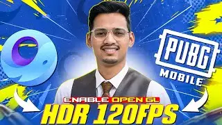 Unlock HDR, 120FPS & OpenGL 🔓 GameLoop Setup | PUBG Mobile 4.0 (2025)