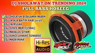 DJ SHOLAWAT TERBARU 2024 COCOK BUAT CEK SOUND HAJATAN FULL BASS BLIYUT