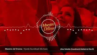 🎶 🎭 Maestro del Drama - Alma Rebelde (Soundtrack) Maldad de Rita 05