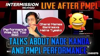 MR. HYOZU TALKS ABOUT NADE KANDA & PMPL PERFORMANCE 🤩 || FIRST LIVE AFTER PMPL  - GAURABYT ||