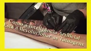 Como a Inteligência Artificial Está a Revolucionar as Tatuagens?!