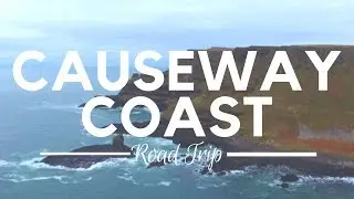 Causeway Coast Road Trip, Northern Ireland - Game of Thrones