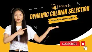 Dynamic Column Selection Using Power BI Parameters
