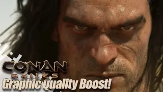 Conan Exiles Graphic Quality Boost!