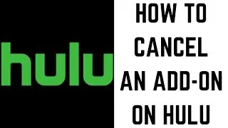 How to Cancel an Add-On On Hulu