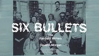 ШЕСТЬ ПУЛ от The Fairfield Writers и Дэвида Р. Моргана