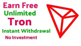 Earn Free Unlimited Tron #Trx Live Withdrawal | Instant Withdrawal No Investment