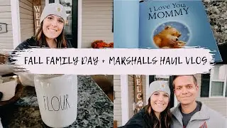 FUN FALL FAMILY DAY + MARSHALLS HAUL VLOG