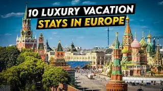 Top 10 LUXURY vacation stays in EUROPE