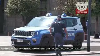 &laquo;TI AMMAZZO&raquo; E SFERRA UN PUGNO AD UN RESIDENTE, RINTRACCIATO DALLA POLIZIA  | 15/11/2025