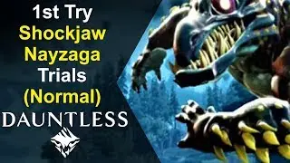 1st Try!, Shockjaw Nayzaga - Trials (Normal) - DAUNTLESS (No Commentary)