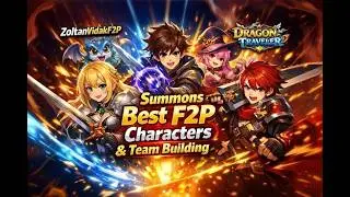 Summons Best F2P Characters & Team Building - Dragon Traveler