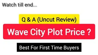 Wave City Plot Price | Genuine Review | Plot vs Floor | First Time Buyers' Advice | Divyam Dubey