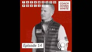 Episode 14 - Olympic Athlete Development. Coach Dennis White
