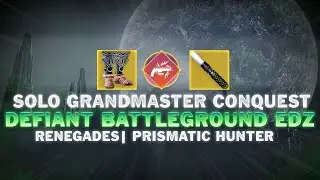 Solo Grandmaster Conquest Defiant Battleground EDZ [Destiny 2] [Prismatic Hunter]