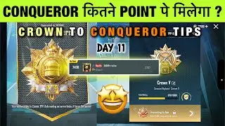 🇮🇳DAY 11 : CONQUEROR KE LIYE KITNA POINT CHAHIYE ? CROWN TO SOLO CONQUEROR BEST TIPS & STRATEGY