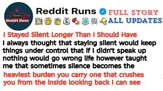 I stay silent longer than I should have |reddit runs