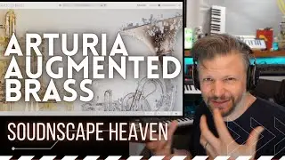 Arturia Augmented Brass guided tour and review